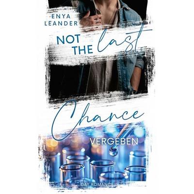 Not the last Chance - Vergeben, Taschenbuch von Enya Leander, BoD – Books on Demand, 978-3-695-74828-0