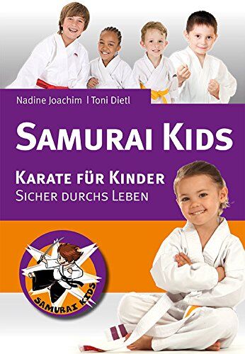 Nadine Joachim - Samurai Kids.: Karate für Kinder. Sicher durchs Leben - Preis vom 19.10.2026 19:33:35 h