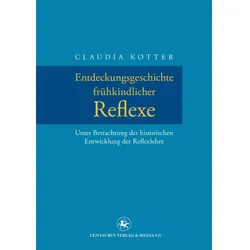 Entdeckungsgeschichte frühkindlicher Reflexe, Fachbücher von Claudia Kotter