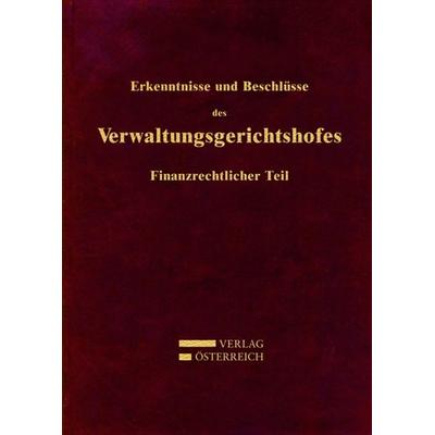 Erkenntnisse und Beschlüsse des Verwaltungsgsgerichtshofes, Gebundene Ausgabe von , Verlag Österreich, 978-3-7046-4532-6
