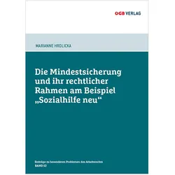 Die Mindestsicherung und ihr rechtlicher Rahmen am Beispiel 'Sozialhilfe neu', Fachbücher von Marianne HRDLICKA