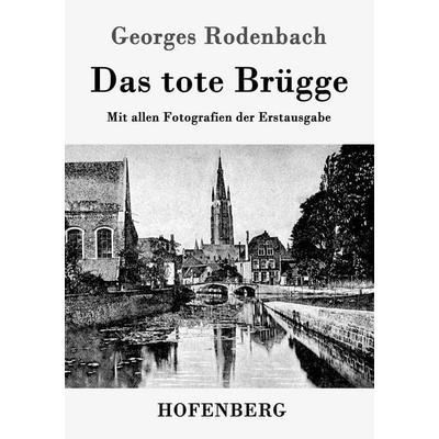 Das tote Brügge, Taschenbuch von Georges Rodenbach, Hofenberg, 978-3-86199-845-7