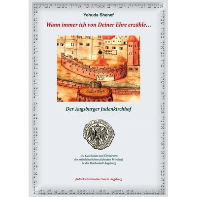 Wann immer ich von Deiner Ehre erzähle ..., Gebundene Ausgabe von Yehuda Shenef, BoD – Books on Demand, 978-3-7519-7187-4