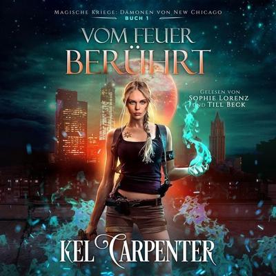 Vom Feuer berührt - Magische Kriege 1 - Kel Carpenter, Audio, 4066339753822