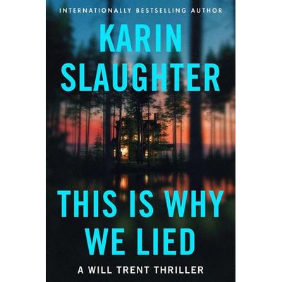 Slaughter, K: This Is Why We Lied, Taschenbuch von Karin Slaughter, Harper Collins Publ. USA