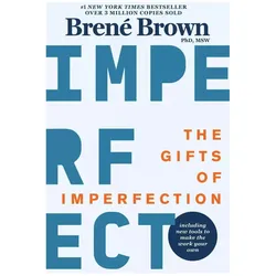 The Gifts of Imperfection: 10th Anniversary Edition: Features a New Foreword and Brand-New Tools, Ratgeber von Brené Brown
