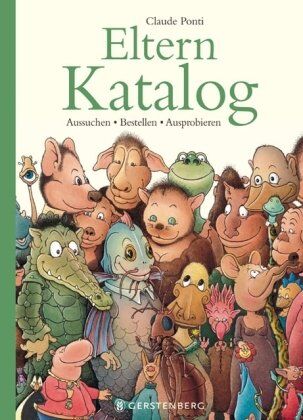 Claude Ponti - Elternkatalog: Aussuchen - Bestellen - Ausprobieren - Preis vom 30.09.2026 09:01:18 h