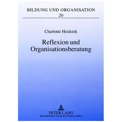 Reflexion und Organisationsberatung, Fachbücher von Charlotte Heidsiek