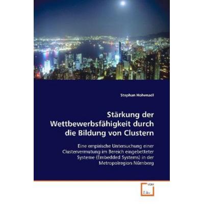 Hohenadl, S: Stärkung der Wettbewerbsfähigkeit durch die Bil, Taschenbuch von Stephan Hohenadl, VDM, 978-3-639-12747-8