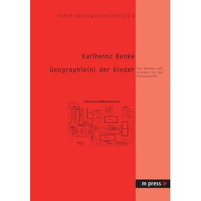 Geographie(n) der Kinder, Taschenbuch von Karlheinz Benke, Peter Lang GmbH, Internationaler Verlag der Wissenschaften, 978-3-89975-506-0