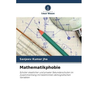 Mathematikphobie, Taschenbuch von Sanjeev Kumar Jha, Verlag Unser Wissen