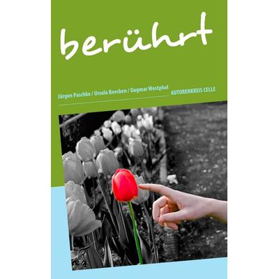 berührt, Taschenbuch von , BoD – Books on Demand, 978-3-8423-5717-4