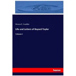 Life and Letters of Bayard Taylor, Sachbücher von Horace E. Scudder