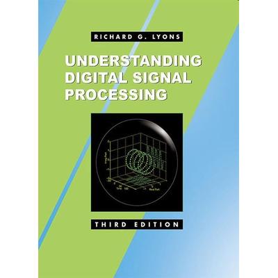 Understanding Digital Signal Processing, Gebundene Ausgabe von Richard Lyons, Pearson Academic, 978-0-13-702741-5