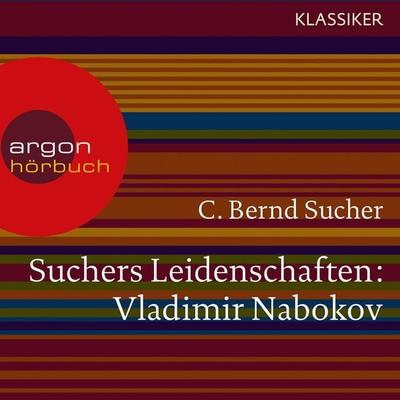 Suchers Leidenschaften: Vladimir Nabokov - C. Bernd Sucher, Audio, 9783732400928