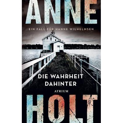Die Wahrheit dahinter, Taschenbuch von Anne Holt, Atrium Verlag AG, 978-3-03882-145-8