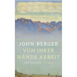 Von ihrer Hände Arbeit, Belletristik von John Berger