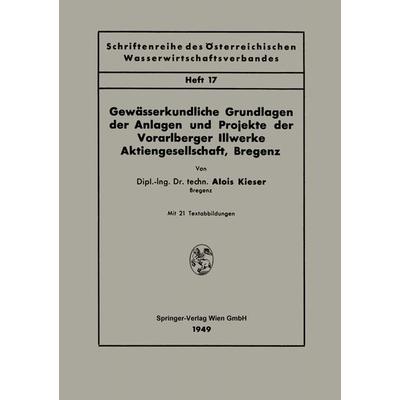Gewässerkundliche Grundlagen der Anlagen und Projekte der Vorarlberger Illwerke Aktiengesellschaft, Bregenz, Taschenbuch von Alois Kieser, Springer