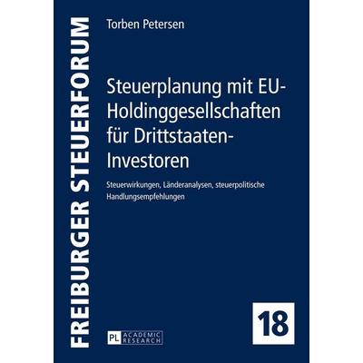 Steuerplanung mit EU-Holdinggesellschaften für Drittstaaten-Investoren, Gebundene Ausgabe von Torben Petersen, Peter Lang GmbH, Internationaler Verlag