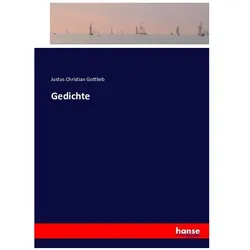 Gedichte, Belletristik von Justus Christian Gottlieb