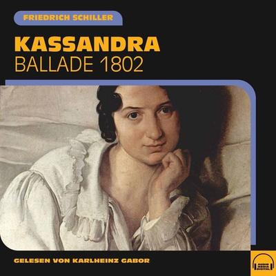 Kassandra - Friedrich Schiller, Audio, 9783991607366