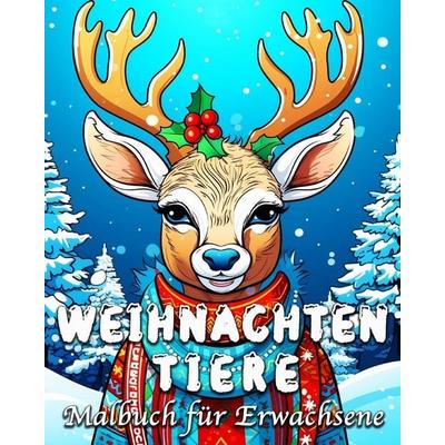 Weihnachten Tiere Malbuch für Erwachsene, Taschenbuch von Lea Schöning Bb, Blurb