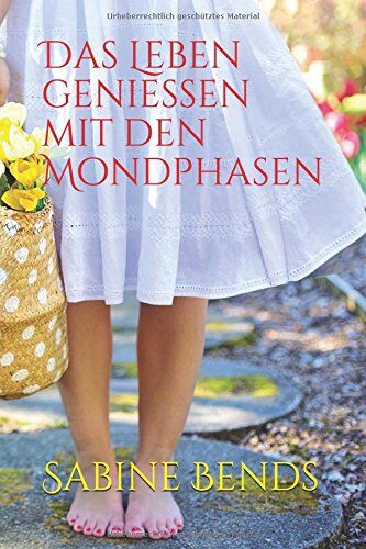 Sabine Bends - Das Leben genießen mit den Mondphasen - Preis vom 09.10.2026 07:28:09 h