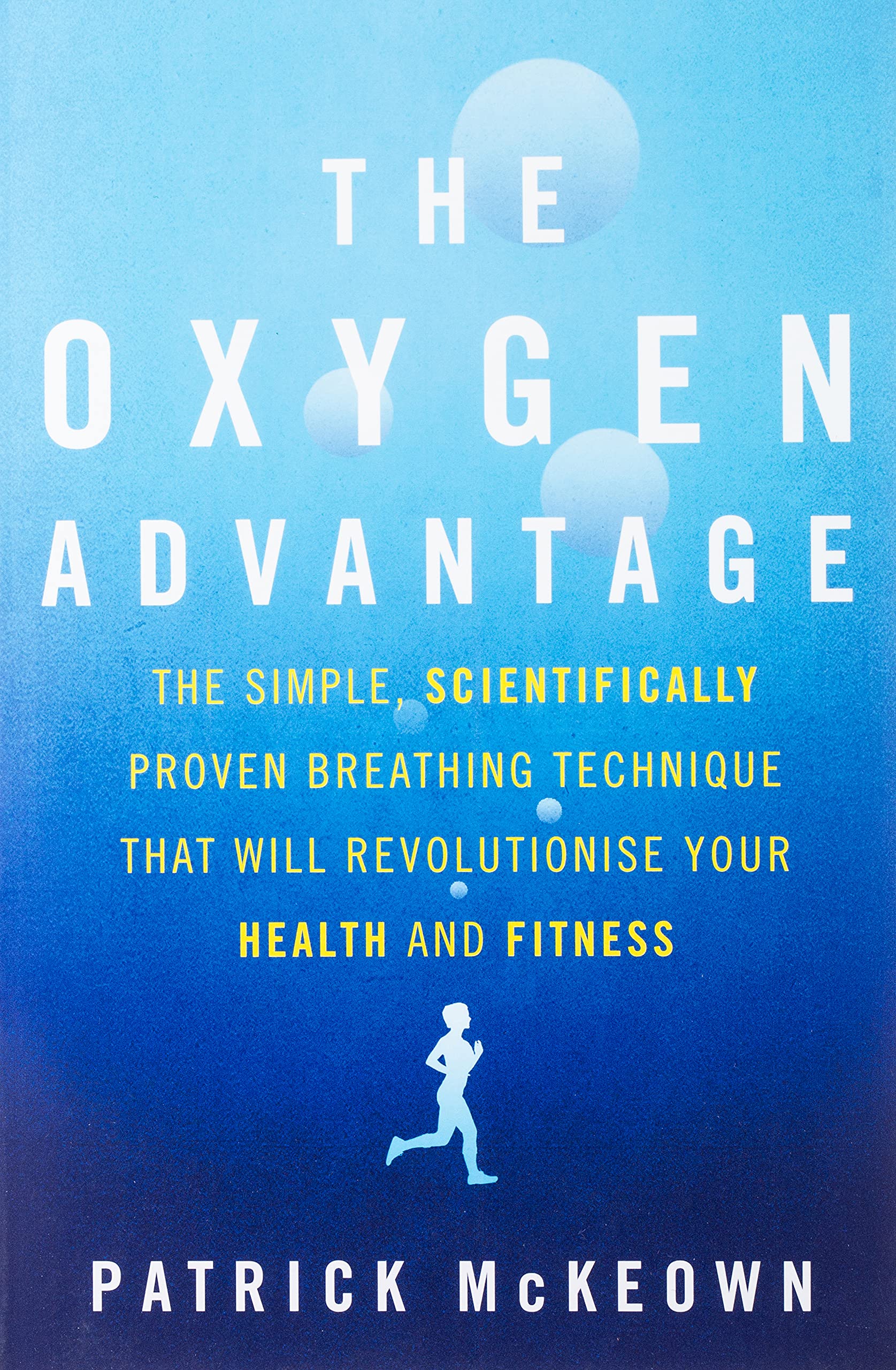 Piatkus The Oxygen Advantage by Patrick McKeown - Paperback - Scientifically Proven Breathing Technique for Health, Fitness & Sports Performance - New Book