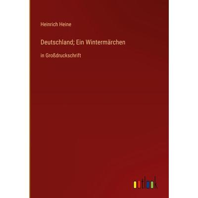 Deutschland; Ein Wintermärchen, Gebundene Ausgabe von Heinrich Heine, Outlook, 978-3-368-34911-0
