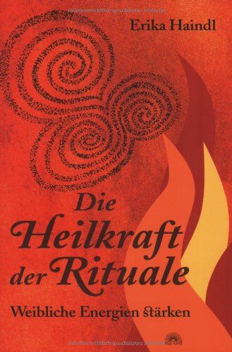Erika Haindl - Die Heilkraft der Rituale - Weibliche Energien stärken - Preis vom 30.09.2026 22:30:23 h