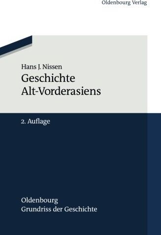 Nissen, Hans J. - Geschichte AltVorderasiens (Oldenbourg Grundriss der Geschichte, Band 25) - Preis vom 14.10.2026 23:07:16 h