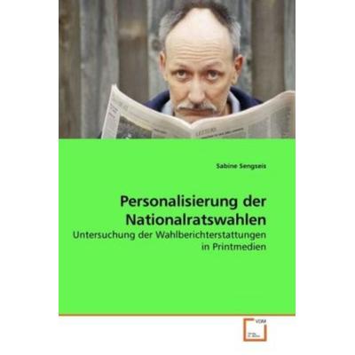 Sengseis, S: Personalisierung der Nationalratswahlen, Taschenbuch von Sabine Sengseis, VDM, 978-3-639-22622-5