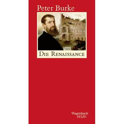 Die Renaissance, Gebundene Ausgabe von Peter Burke, Wagenbach, K, 978-3-8031-1347-4