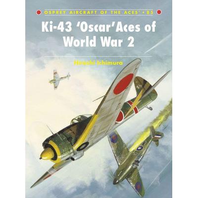 Ki-43 'Oscar' Aces of World War 2, Taschenbuch von Hiroshi Ichimura, Osprey Publishers, 978-1-84603-408-4