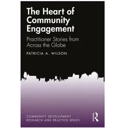 The Heart of Community Engagement, Fachbücher von Patricia Wilson