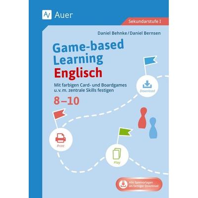 Game-based Learning Englisch 8-10, Set von Daniel Behnke,Daniel Bernsen, Auer Verlag in der AAP Lehrerwelt GmbH, 978-3-403-08873-8