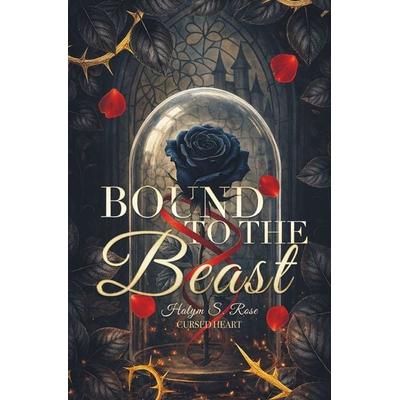 Bound to the Beast, Taschenbuch von Halym S. Rose, Tolino Media, 978-3-8194-8643-2
