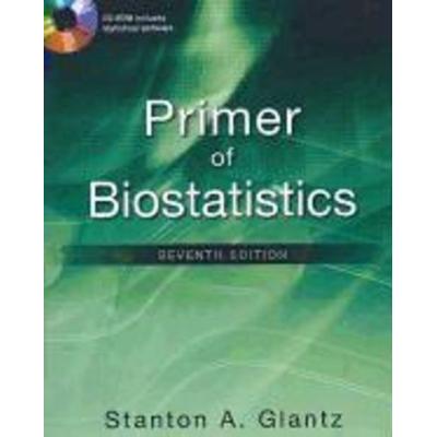Primer of Biostatistics, Seventh Edition, Taschenbuch von Stanton A. Glantz, MCGRAW-HILL Professional, 978-0-07-178150-3