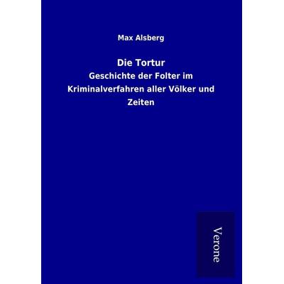 Die Tortur, Gebundene Ausgabe von Max Alsberg, BoD - Books on Demand