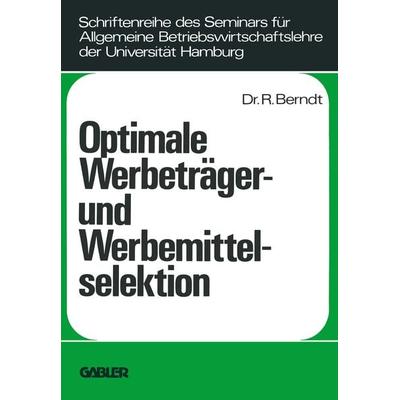 Optimale Werbeträger- und Werbemittelselektion, Taschenbuch von Ralph Berndt, Betriebswirtschaftlicher Verlag Gabler, 978-3-409-35121-8