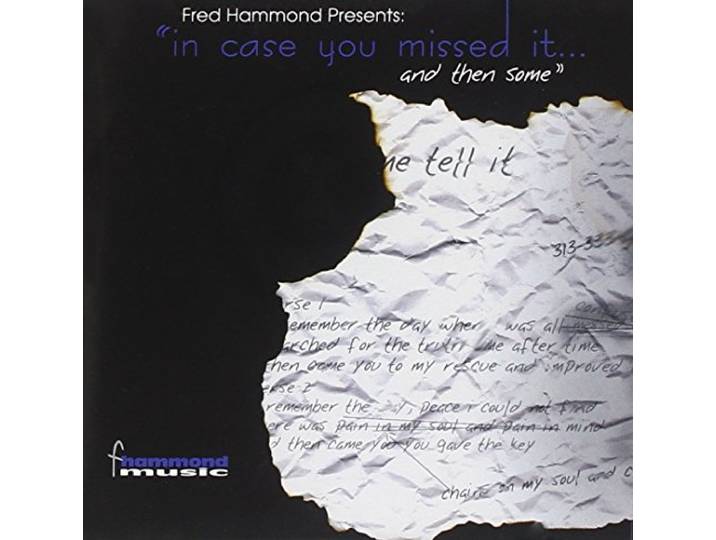 Fred Hammond Presents: In Case You Missed It