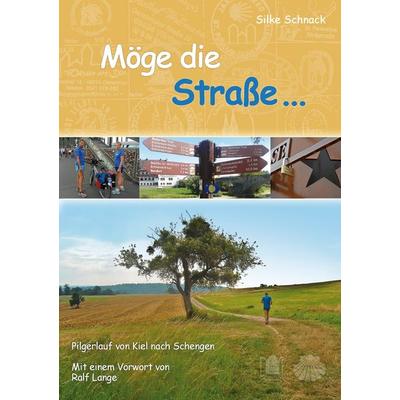 Möge die Straße..., Taschenbuch von Silke Schnack, BoD – Books on Demand, 978-3-7347-6538-4