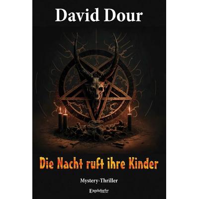 Die Nacht ruft ihre Kinder, Gebundene Ausgabe von David Dour, Engelsdorfer Verlag, 978-3-96940-852-0