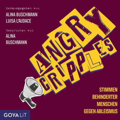Angry Cripples. Stimmen behinderter Menschen gegen Ableismus [Ungekürzt] - Alina Buschmann,Luisa L'Audace; Audio, 4099994146227