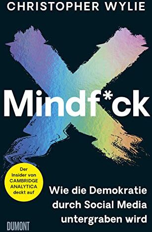 Christopher Wylie - Mindf*ck (Deutsche Ausgabe): Wie die Demokratie durch Social Media untergraben wird - Preis vom 13.10.2026 11:25:28 h