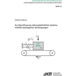 Zur Beeinflussung reibungsbehafteter Systeme mithilfe überlagerter Schwingungen, Fachbücher von Simon Kapelke