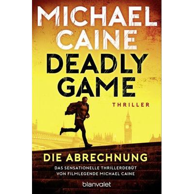 Deadly Game - Die Abrechnung, Taschenbuch von Michael Caine, Blanvalet, 978-3-7341-1539-4