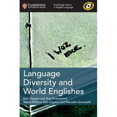 Cambridge Topics in English Language Language Diversity and World Englishes, Taschenbuch von Dan Clayton,Rob Drummond, Cambridge Academic,