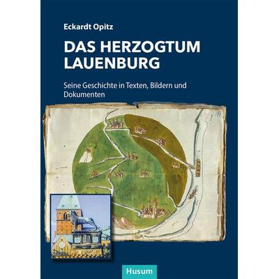 Das Herzogtum Lauenburg, Gebundene Ausgabe von Eckardt Opitz, Husum Druck- und Verlagsgesellschaft, 978-3-96717-105-1