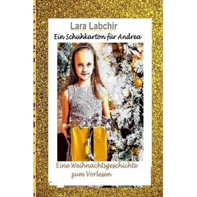 Ein Schuhkarton für Andrea, Taschenbuch von Lara Labchir, Epubli, 978-3-7541-0608-2